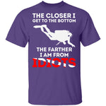 Closer To The Bottom T-Shirt CustomCat