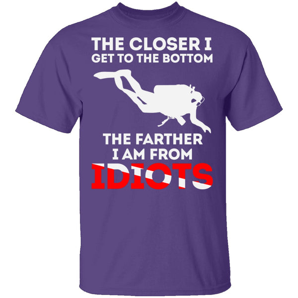 Closer To The Bottom T-Shirt CustomCat