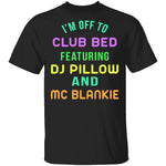 Club Bed T-Shirt CustomCat