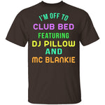 Club Bed T-Shirt CustomCat