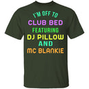 Club Bed T-Shirt CustomCat