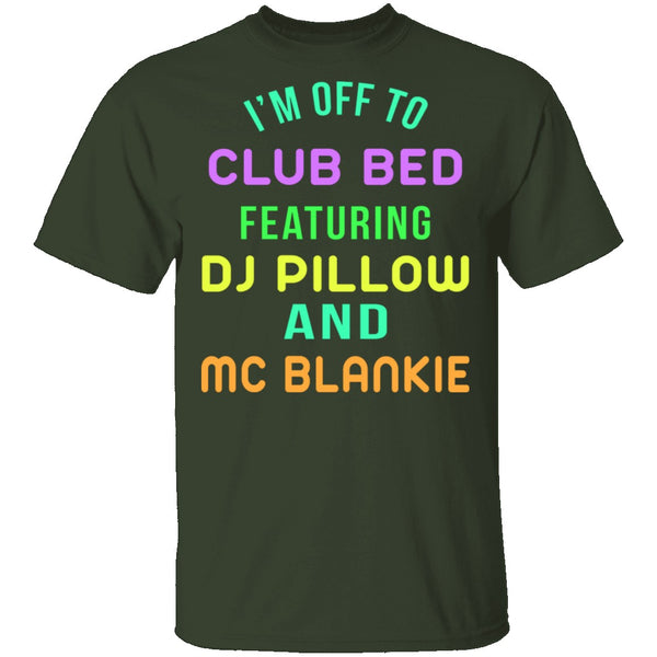 Club Bed T-Shirt CustomCat