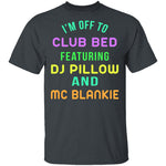 Club Bed T-Shirt CustomCat