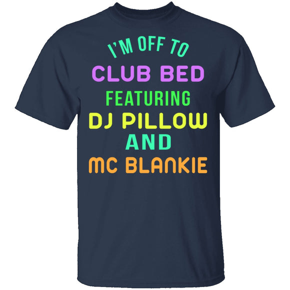 Club Bed T-Shirt CustomCat