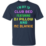 Club Bed T-Shirt CustomCat