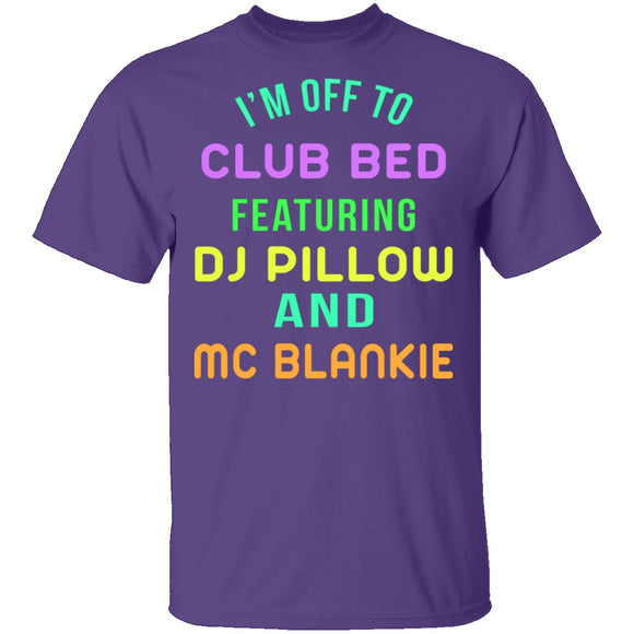 Club Bed T-Shirt CustomCat