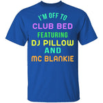 Club Bed T-Shirt CustomCat
