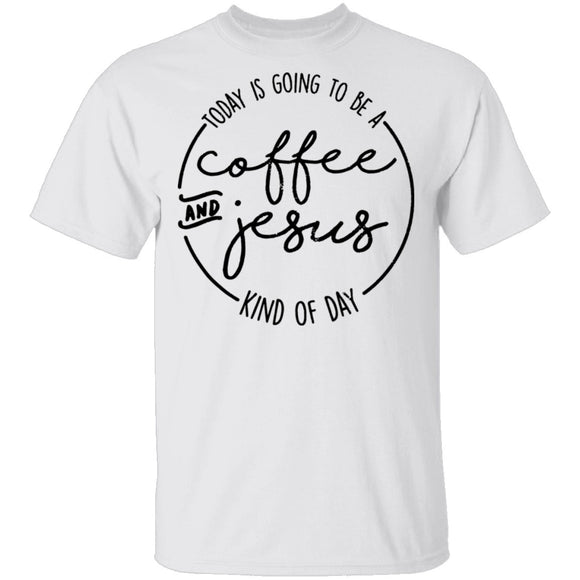 Coffee and Jesus Kind of Day T-Shirt CustomCat
