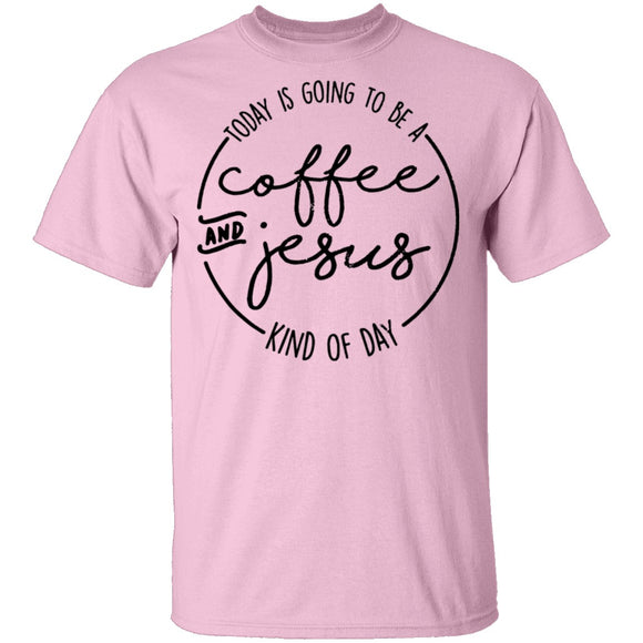 Coffee and Jesus Kind of Day T-Shirt CustomCat