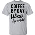 Coffee by Day Wine by Night T-Shirt CustomCat
