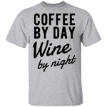 Coffee by Day Wine by Night T-Shirt CustomCat