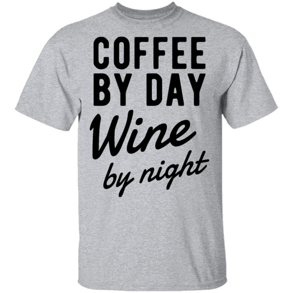 Coffee by Day Wine by Night T-Shirt CustomCat