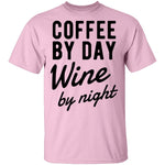 Coffee by Day Wine by Night T-Shirt CustomCat