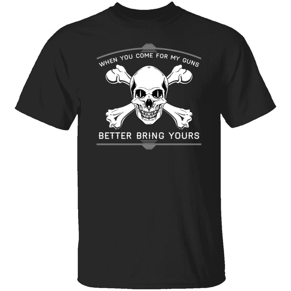 Come For My Guns T-Shirt CustomCat