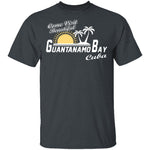 Come Visit Guantanamo Bay T-Shirt CustomCat