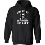 Come With Me If You Want To Lift T-Shirt CustomCat