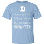 Come With Us And You Will See This Our Town Of Halloween T-Shirt CustomCat