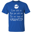 Come With Us And You Will See This Our Town Of Halloween T-Shirt CustomCat