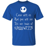 Come With Us And You Will See This Our Town Of Halloween T-Shirt CustomCat