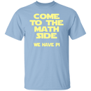 Come to the Math Side T-Shirt CustomCat