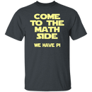 Come to the Math Side T-Shirt CustomCat