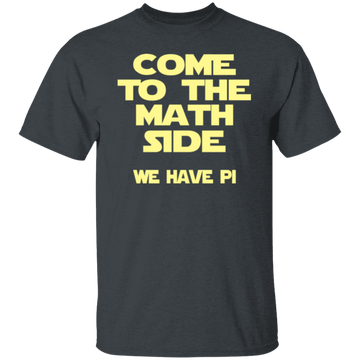 Come to the Math Side T-Shirt CustomCat