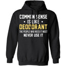 Common Sense Is Like Deodorant T-Shirt CustomCat