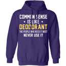 Common Sense Is Like Deodorant T-Shirt CustomCat