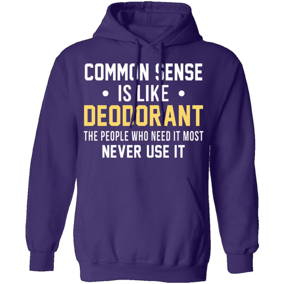 Common Sense Is Like Deodorant T-Shirt CustomCat