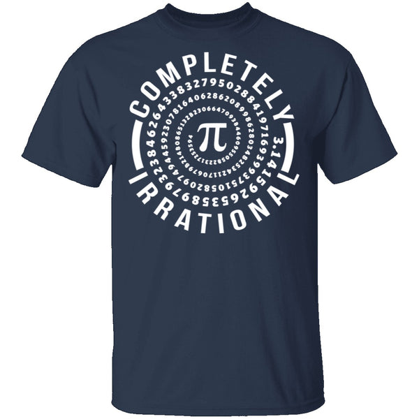 Completely Irrational T-Shirt CustomCat