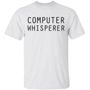 Computer Whisperer T-Shirt CustomCat