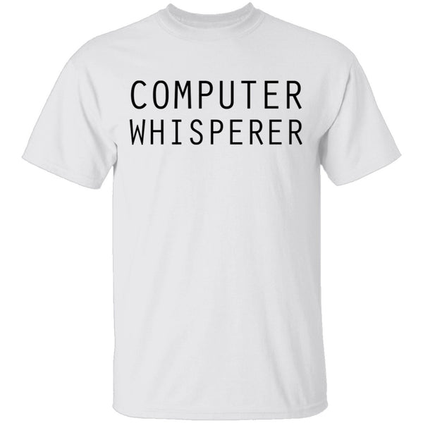 Computer Whisperer T-Shirt CustomCat