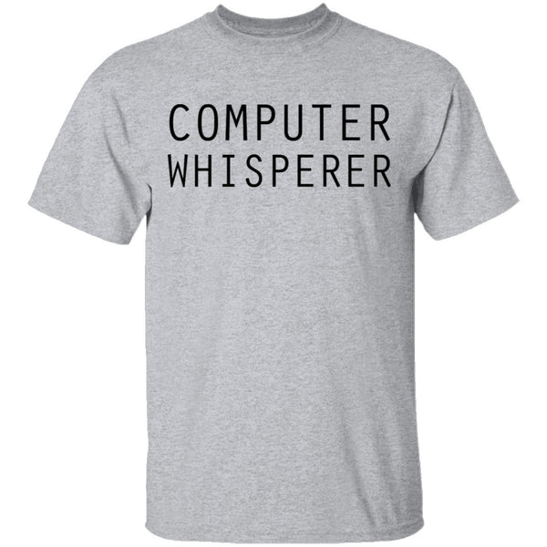 Computer Whisperer T-Shirt CustomCat