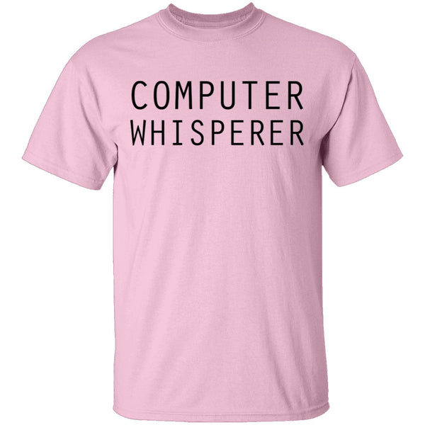 Computer Whisperer T-Shirt CustomCat