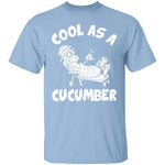 Cool As A Cucumber T-Shirt CustomCat