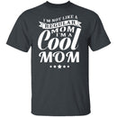 Cool Mom T-Shirt CustomCat