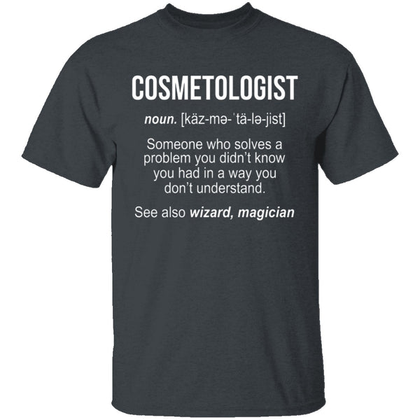 Cosmetologist Definition T-Shirt CustomCat