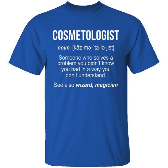 Cosmetologist Definition T-Shirt CustomCat