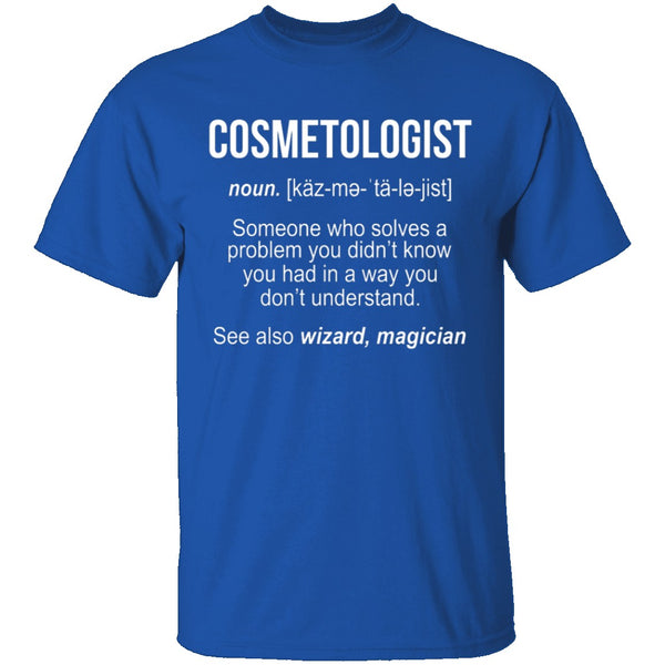 Cosmetologist Definition T-Shirt CustomCat