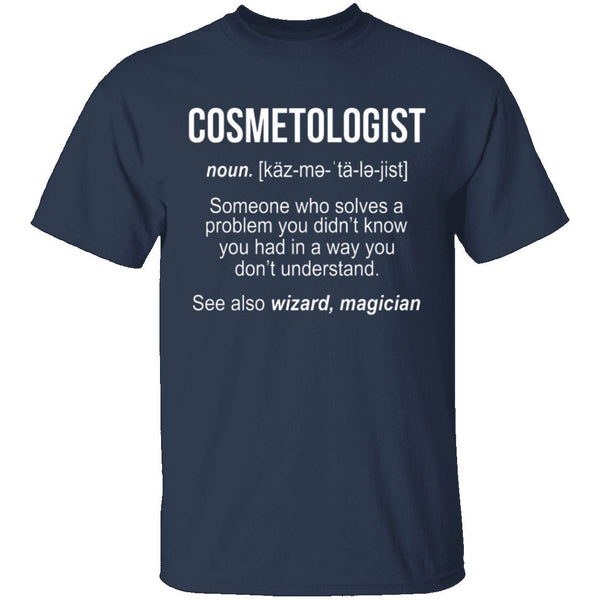 Cosmetologist Definition T-Shirt CustomCat