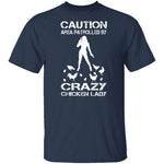 Crazy Chicken Lady T-Shirt CustomCat