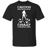 Crazy Chicken Lady T-Shirt CustomCat