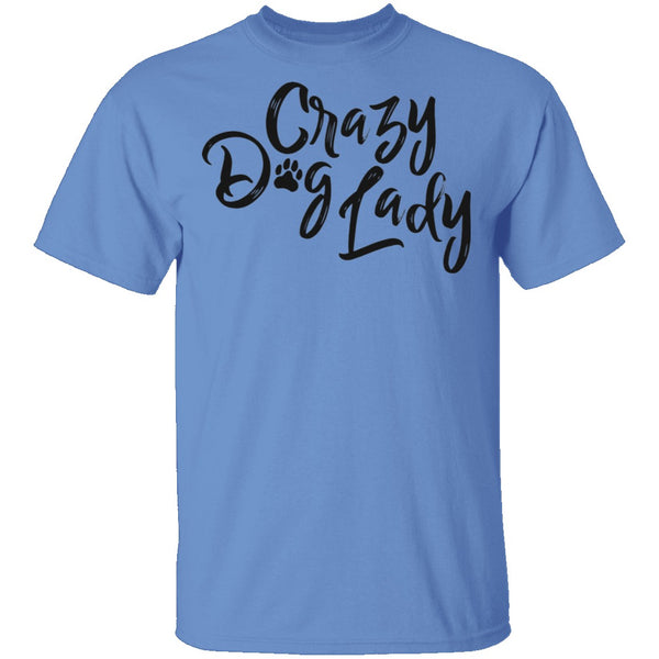 Crazy Dog Lady T-Shirt CustomCat
