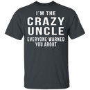 Crazy Uncle T-Shirt CustomCat