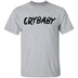 Crybaby T-Shirt CustomCat