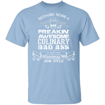 Culinary Badass T-Shirt CustomCat