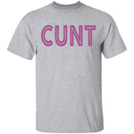 Cunt T-Shirt CustomCat