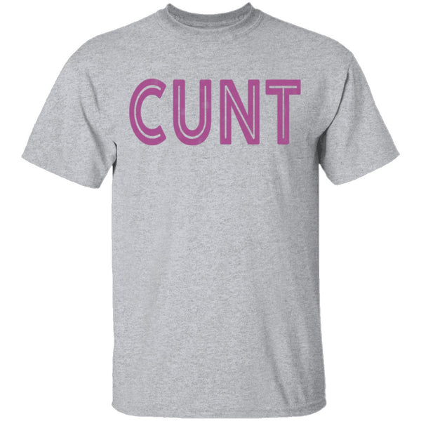 Cunt T-Shirt CustomCat