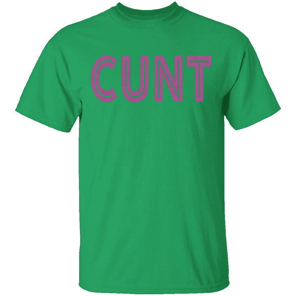 Cunt T-Shirt CustomCat