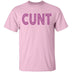 Cunt T-Shirt CustomCat